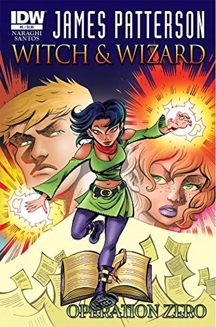 James Patterson's Witch & Wizard #5: Operation Zero (James Patterson's: Witch & Wizard)