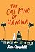 The Cat King of Havana: A Smart Coming-of-Age Teen Novel of Salsa Dancing and Cuban Romance