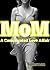Mom: A Complicated Love Affair