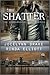 Shatter (Unbreakable Bonds, #2)