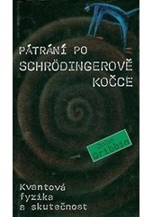 Pátrání po Schrödingerově kočce: kvantová fyzika a skutečnost