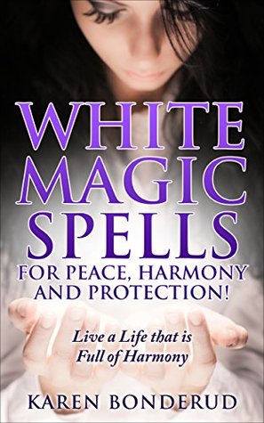 White Magic Spells for Peace, Harmony and Protection! Live a Life that is Full of Harmony