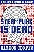 Steampunk is Dead (The Feedback Loop #2)