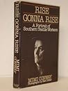 Rise gonna rise: A portrait of southern textile workers Rise gonna rise: A portrait of southern textile workers