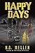 Happy Days by N.D. Mellen