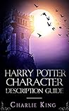 Harry Potter Character Description Guide: Top 25 Characters (Trivia Prep Book 1) Harry Potter Character Description Guide: Top 25 Characters (Trivia Prep Book 1)