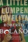 A Little Lumpen Novelita by Roberto Bolaño