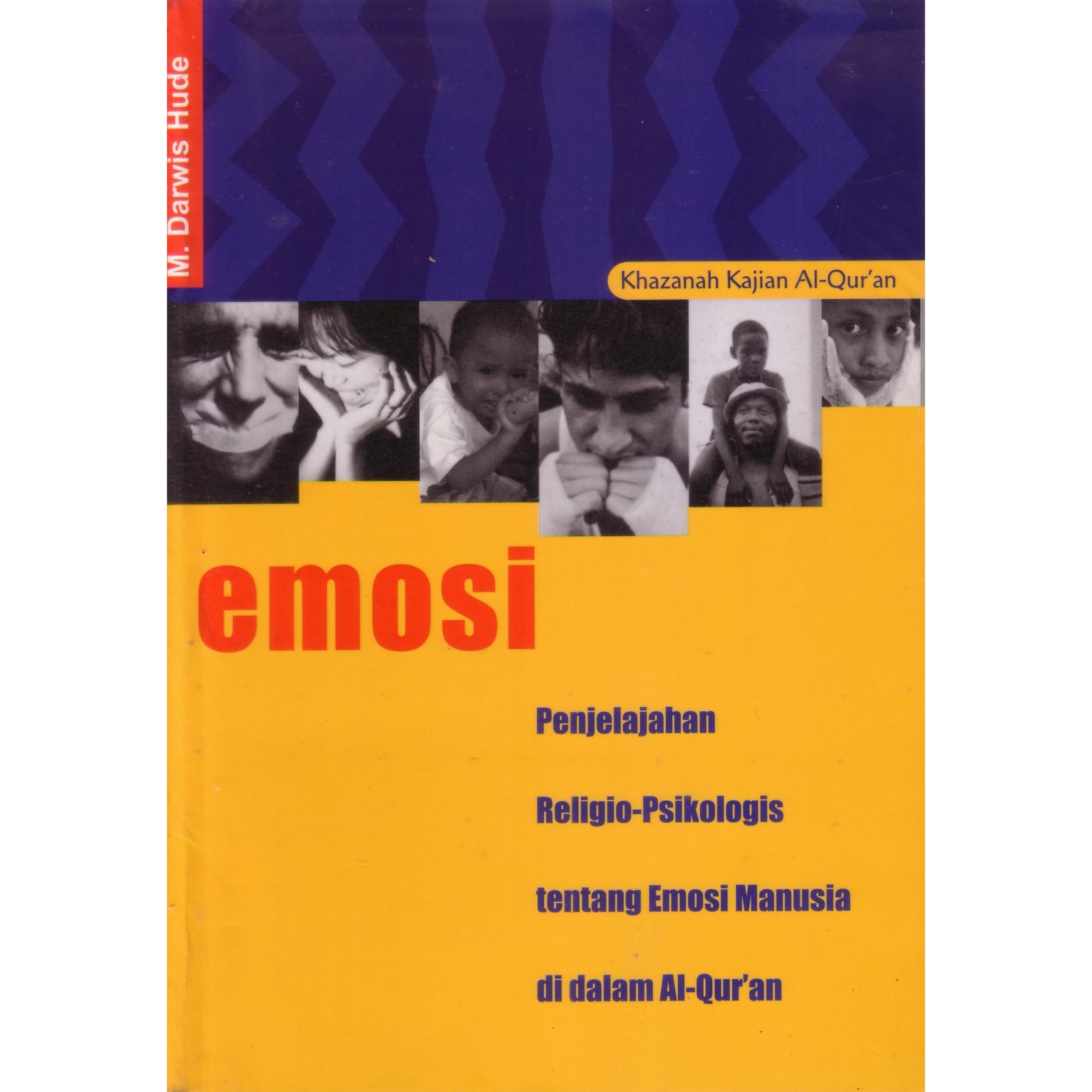 Emosi Penjelajahan Religio Psikologis Tentang Emosi Manusia Di Dalam Alquran By M Darwis Hude