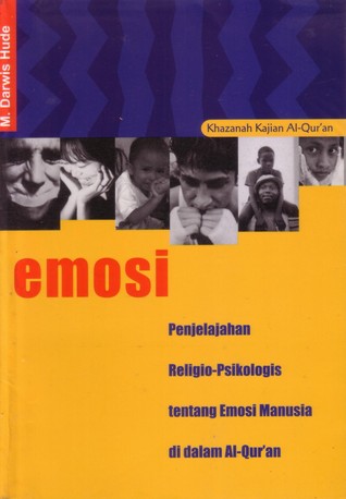 Emosi: Penjelajahan Religio-Psikologis tentang Emosi Manusia di dalam Alquran