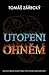 Utopeni ohněm by Tomáš Zářecký