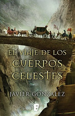 El viaje de los cuerpos celestes (Spanish Edition)