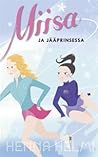 Miisa ja jääprinsessa (Miisa, #3)
