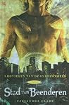Stad van Beenderen by Cassandra Clare