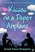 Kisses On A Paper Airplane