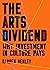 The Arts Dividend: Why Inve...