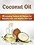 Coconut Oil: 26 Amazing Coconut Oil Recipes for Beautiful Hair and Healthy Skin Care (coconut oil, coconut oil uses, benefits of coconut oil)