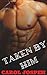 Taken By Him (Alpha Bad Boy Romance)