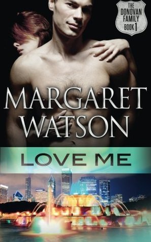 Love Me (The Donovan Family, #1)