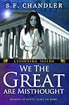 We the Great Are Misthought (Cleopatra Selene, #1)