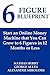 6 Figure Blueprint: Start an Online Money Machine that You Can Grow to 6 Figures in 12 Months or Less