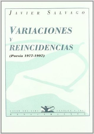 Variaciones y reincidencias: Poesía (1977-1997)