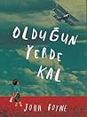 Olduğun Yerde Kal by John Boyne