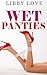 MENAGE ROMANCE: Wet Panties (Forbidden MMF Bisexual Menage Romance Collection)
