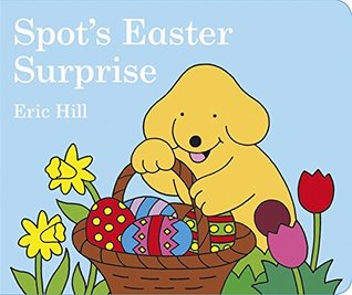 Spot's Easter Surprise (Hardcover)
