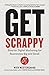 Get Scrappy: Smarter Digita...