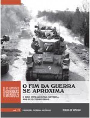 As Grandes Guerras Mundiais - O fim da Guerra se aproxima