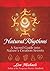 Natural Rhythms: A Sacred Guide into Nature's Creation Secrets
