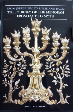 From Jerusalem to Rome and Back: The Journey of the Menorah from Fact to Myth