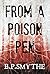 From a Poison Pen