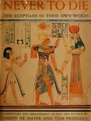 Never to Die: The Egyptians in Their Own Words