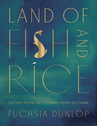 Land of Fish and Rice: Recipes from the Culinary Heart of China (Hardcover)