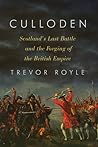 Culloden: Scotland's Last Battle and the Forging of the British Empire