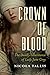 Crown of Blood: The Deadly ...