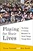 Playing for Their Lives by Tricia Tunstall