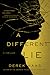 A Different Lie: A Novel