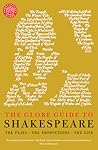 The Globe Guide to Shakespeare by Andrew  Dickson