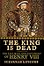 The King is Dead by Suzannah Lipscomb