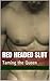 Red Headed Slut: Taming the Queen