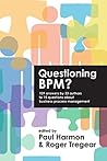 Questioning BPM?