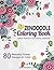 Zendoodle Coloring Book: 80 Beautiful Flower Designs to Color. Make Perfect Colorful Images! (Zendoodle Coloring Book, Flower patterns, Floral)