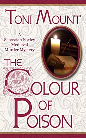 The Colour of Poison (Sebastian Foxley Medieval Mystery #1)