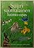 Suuri suomalainen luonto-opas by Antti Halkka