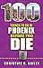 100 Things to Do in Phoenix Before You Die (100 Things to Do Before You Die)