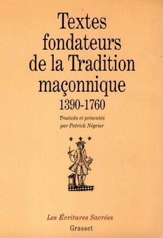 Textes fondateurs de la tradition maçonnique (Les ecritures sacrees) (French Edition)