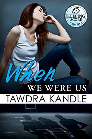 When We Were Us (Keeping Score #1)