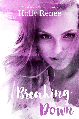 Breaking Down (The Garage, #2)